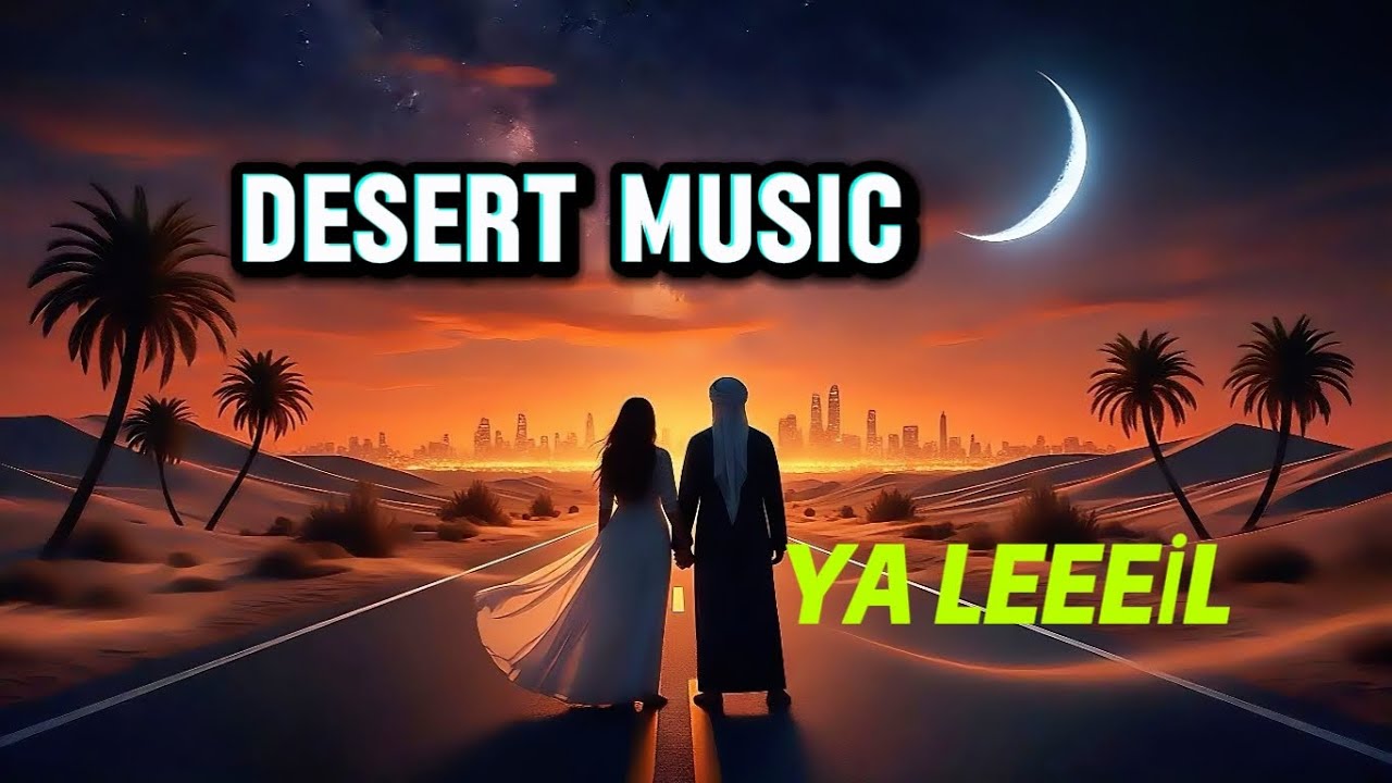 Desert Heart (Ya Leil) – Midnight Eastern Vibes