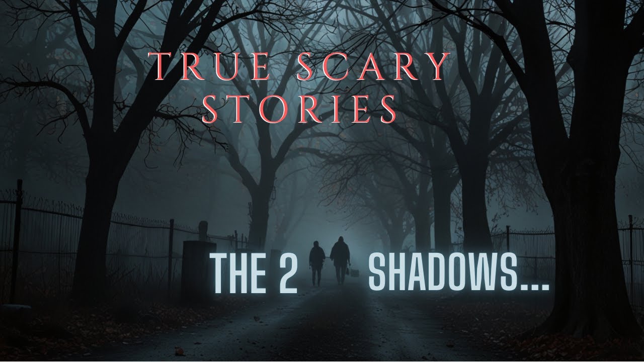 The 2 Shadows (CreepyRealStories)