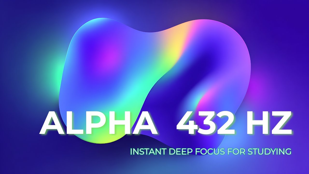 Deep Focus Alpha Waves + 432 Hz | Super Intelligence & Memory