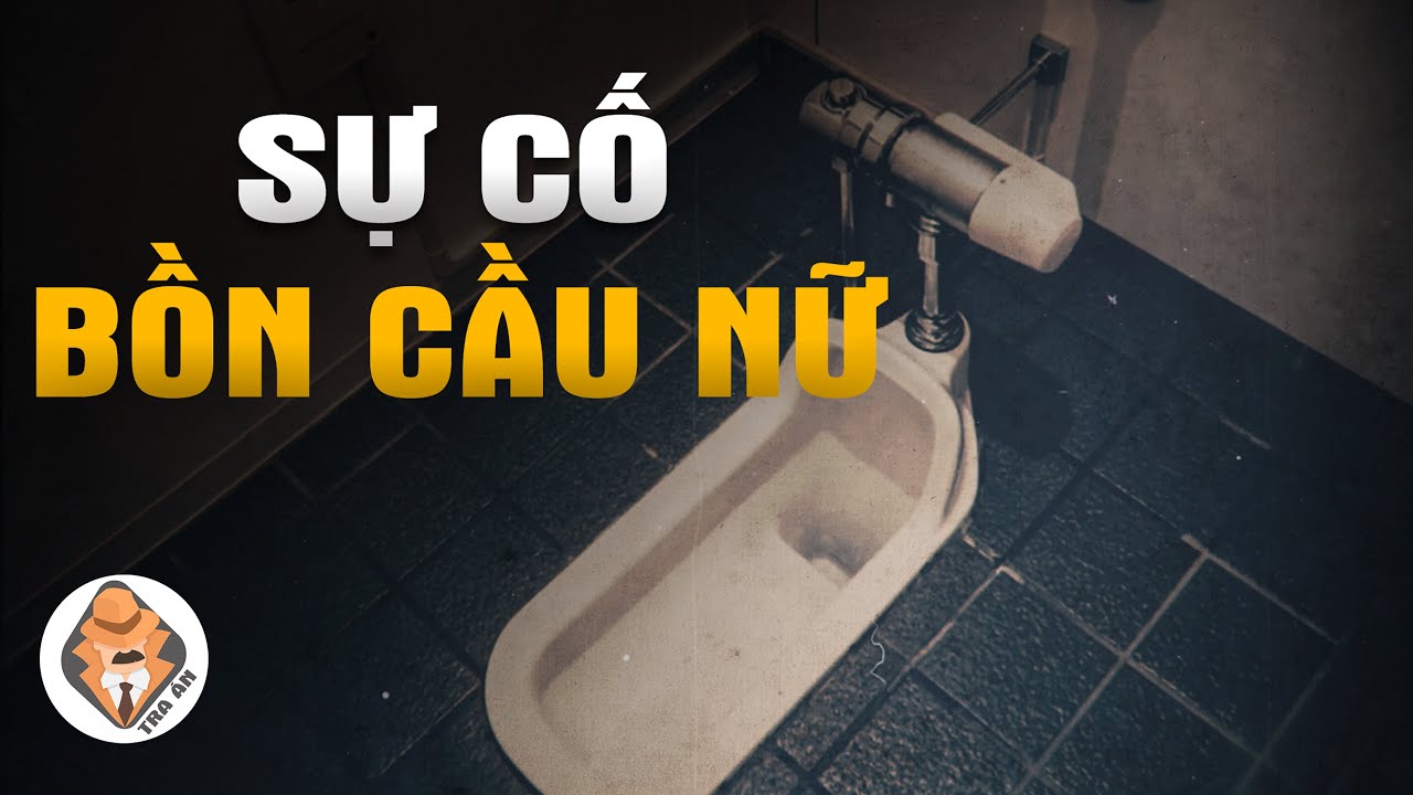 Sự Cố Bồn Cầu Nữ Tại Nhật Bản - Tra Án