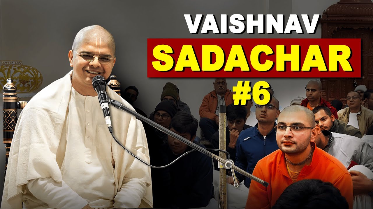 VAISHNAV SADACHAR Course | Session 6 #iskcon #krishnaconsciousness #harekrishna #bhakti