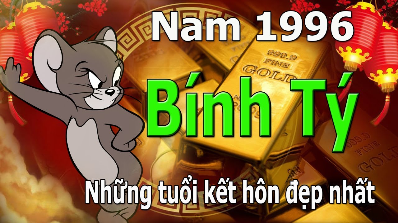 Nam 1996 Bính Tý lấy vợ tuổi nào hợp nhất