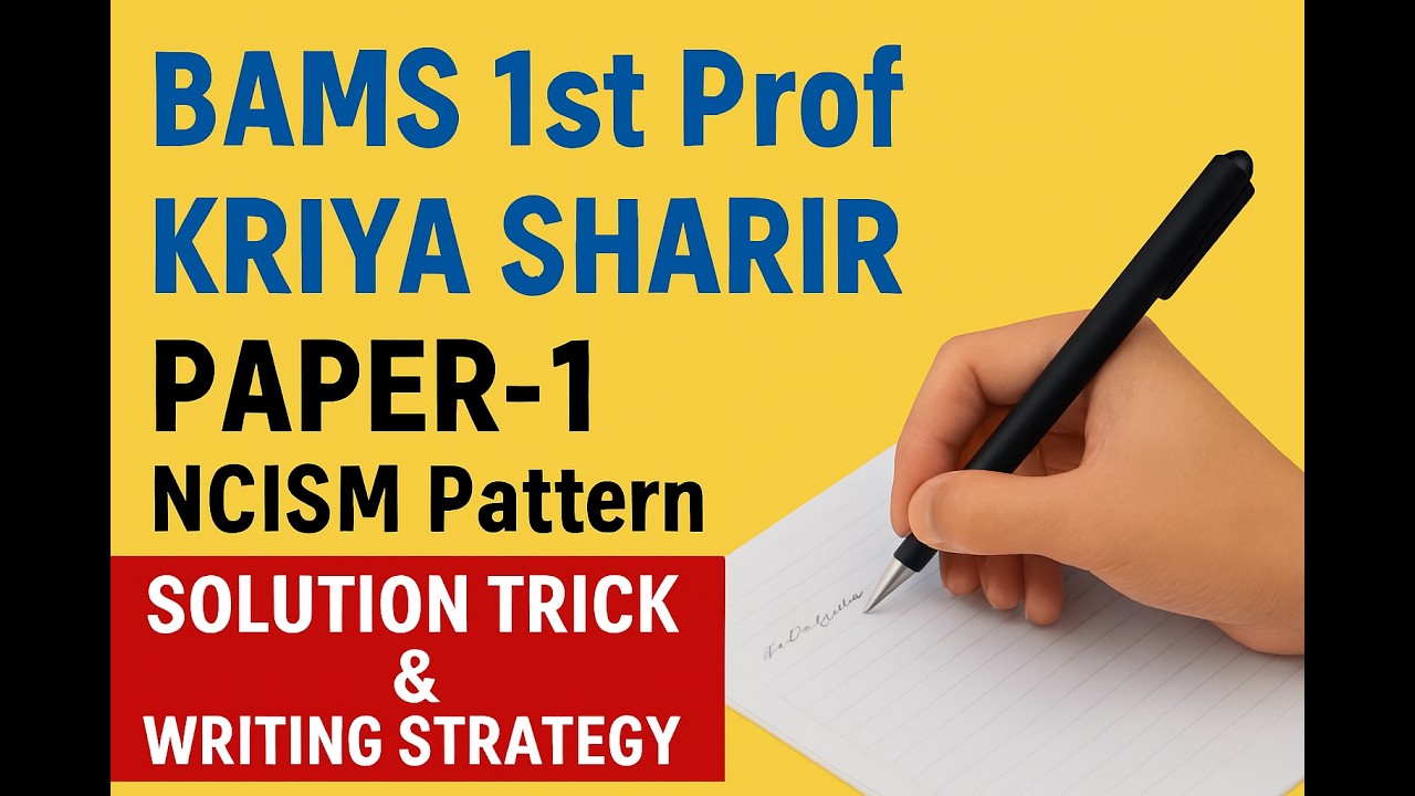 BAMS 1st Prof Kriya Sharir Paper-1 | NCISM Pattern Solution Trick & Writing Strategy