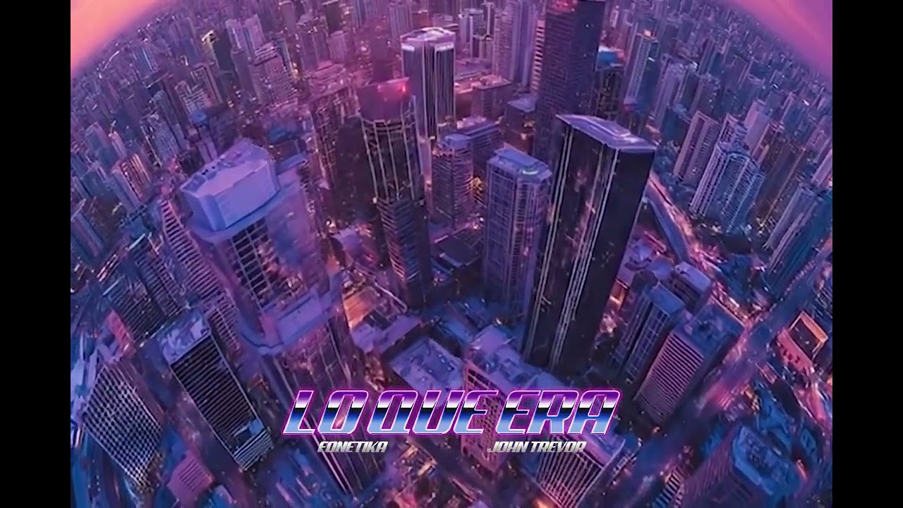 Fonetika, John Trevor - Lo Que Era (Visualizer) 