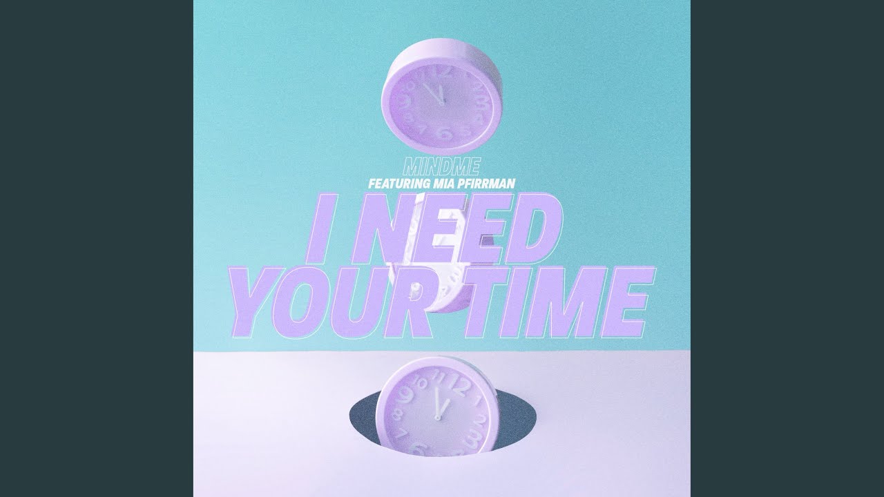 I Need Your Time