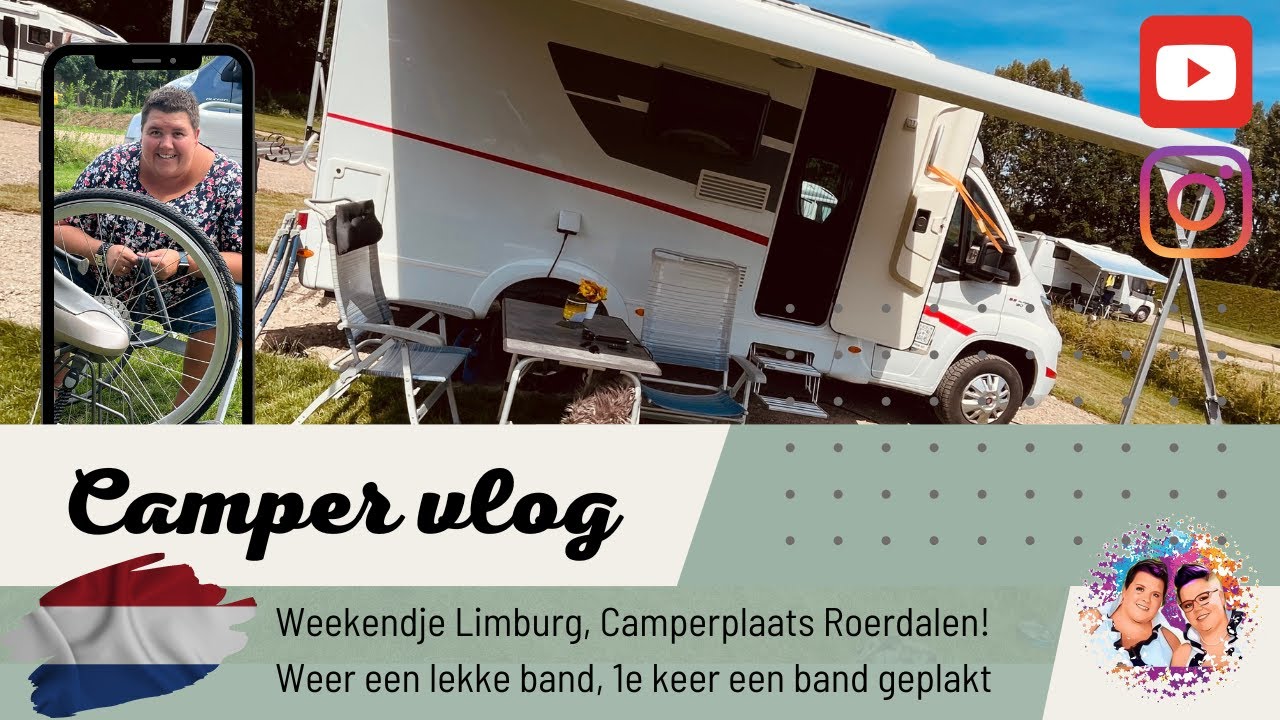 #VLOG55 - Met de camper op pad in LIMBURG - CAMPERPLAATS ROERDALEN,  weer met een lekke band!