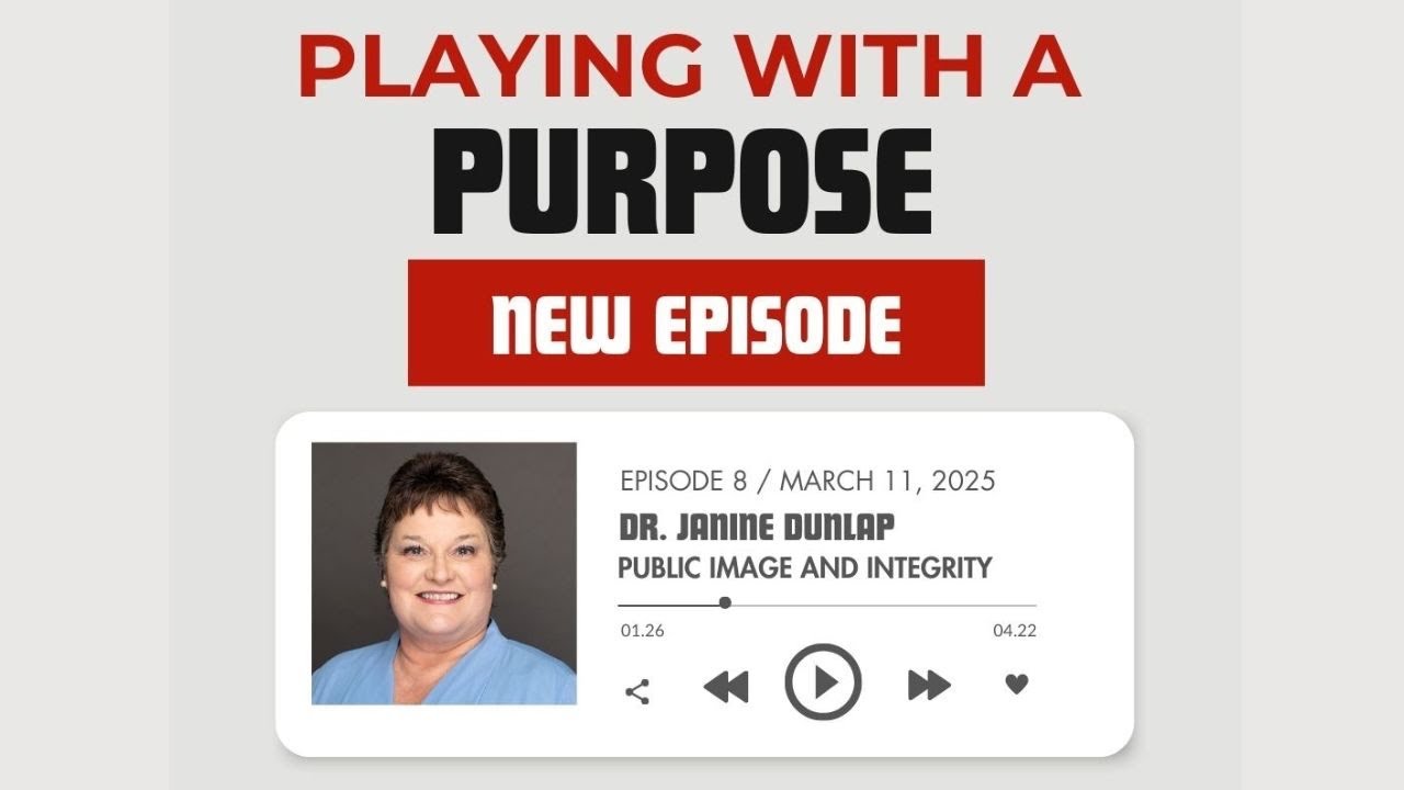 Playing with a Purpose Podcast (Season 1, Episode 8) Public Image and Integrity- Janine Dunlap