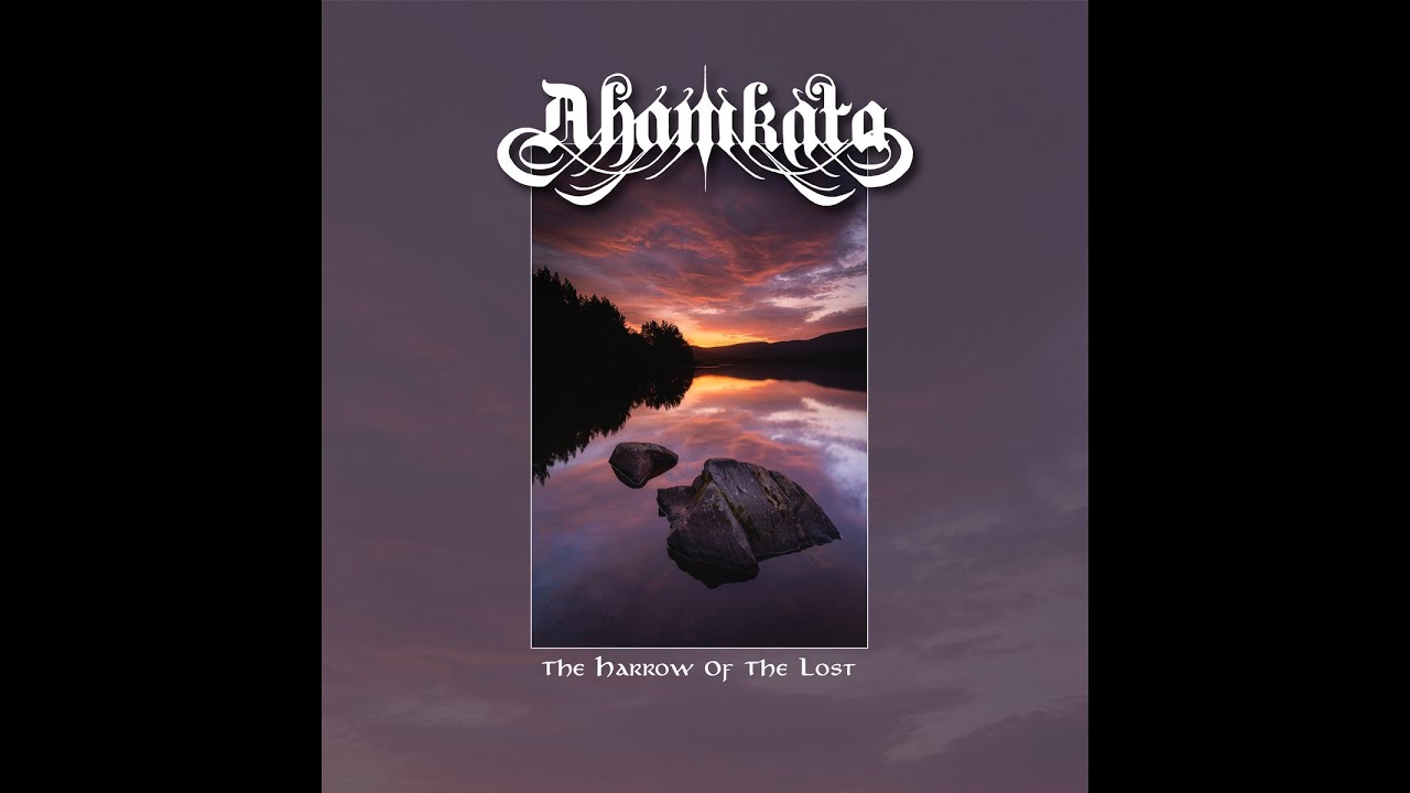 Ahamkara - The Harrow of the Lost  (Full Album 2025 | Atmospheric Black Metal)