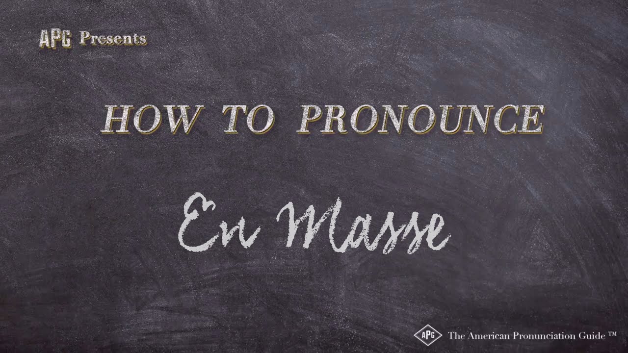 How to Pronounce En Masse (Real Life Examples!)