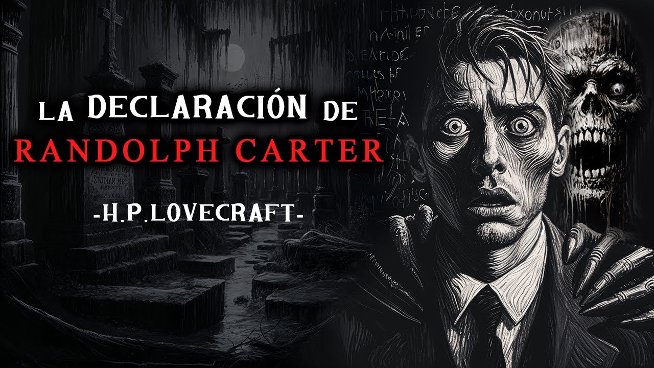 🔥La declaración de Randolph Carter - H.P. Lovecraft (Audiolibro)