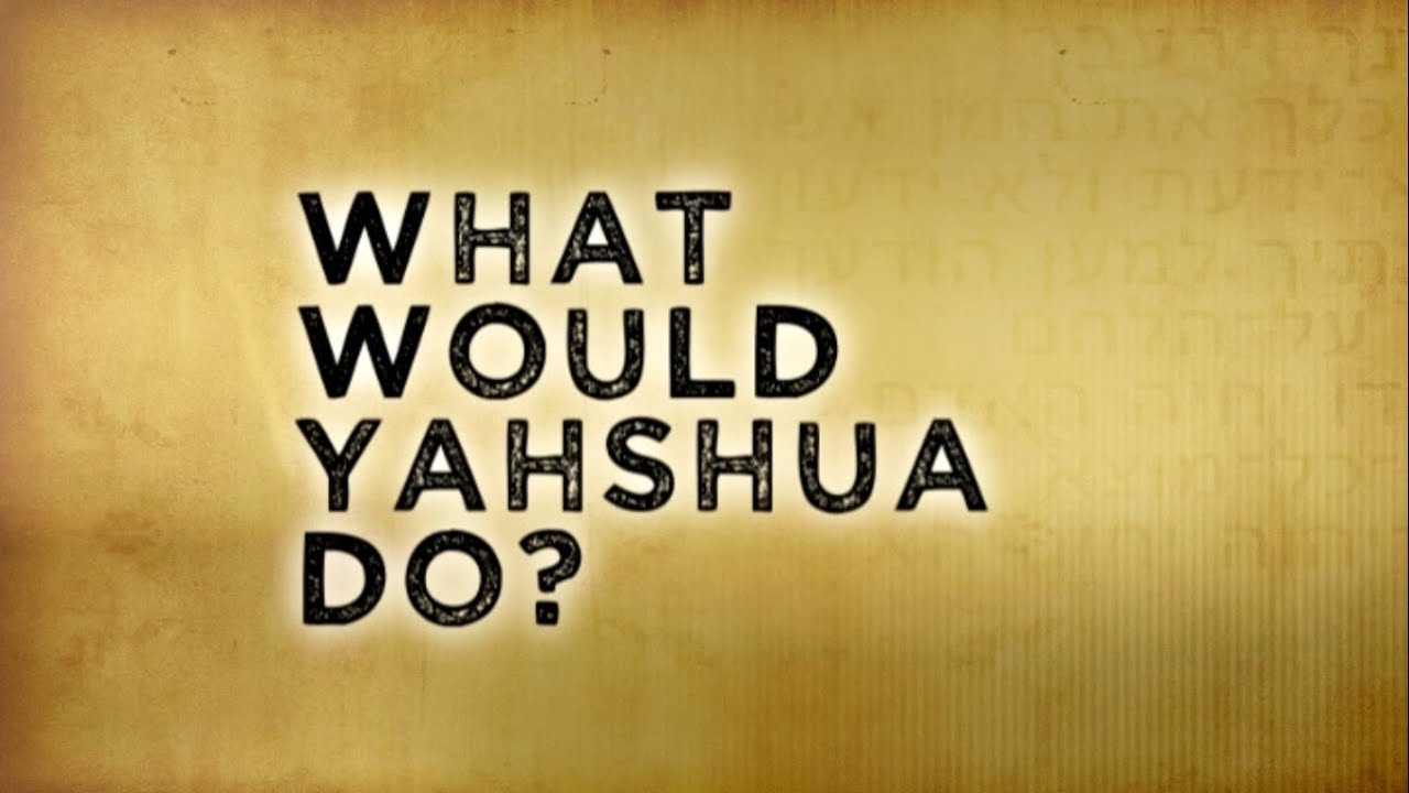What Would Yahshua Do? - Discover the Truth TV Program