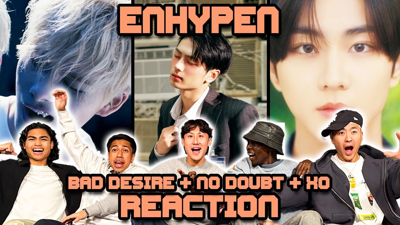 OUR FIRST TIME WATCHING ENHYPEN! | Bad Desire + No Doubt + XO