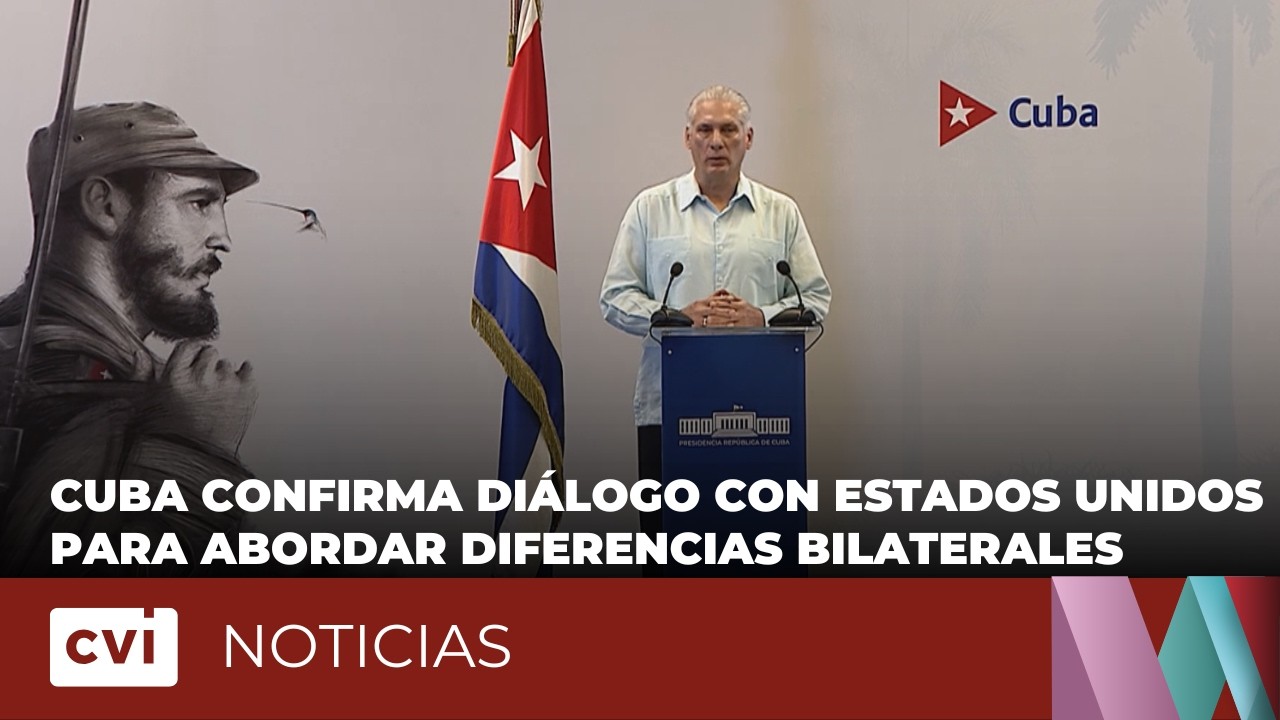 Cuba confirma diálogo con Estados Unidos para abordar diferencias bilaterales