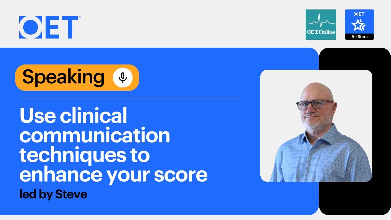 Class with OET Online: OET Speaking - Use Clinical Communication Techniques to Enhance Your Score