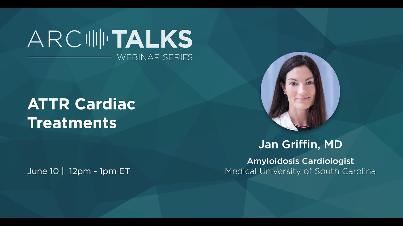 ARC TALKS Webinar: ATTR Cardiac Treatments