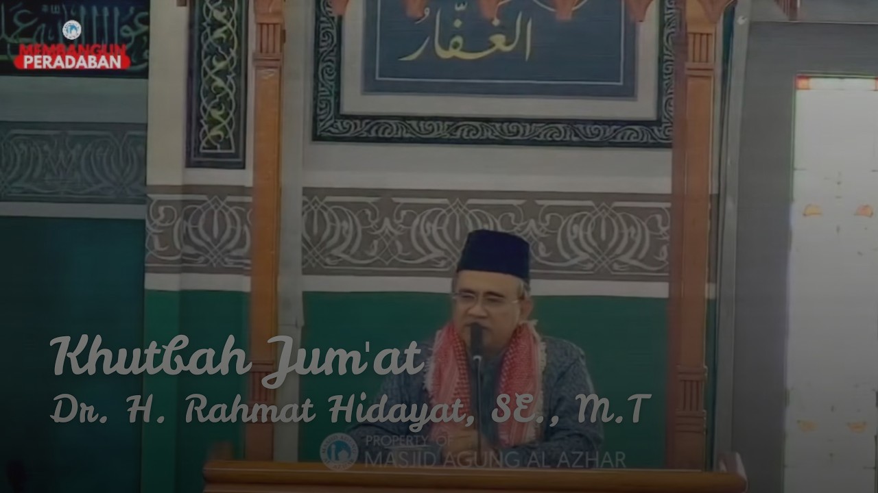 Khutbah Jum'at, 30 Januari 2026 | Dr. H. Rahmat Hidayat, SE., M.T