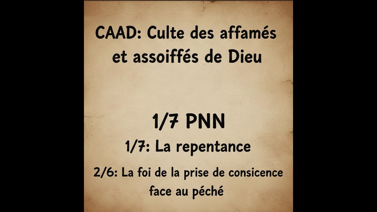 CAAD 1/7 PNN 1/7 : La repentance 2/6 : La foi de la prise de conscience face au péché