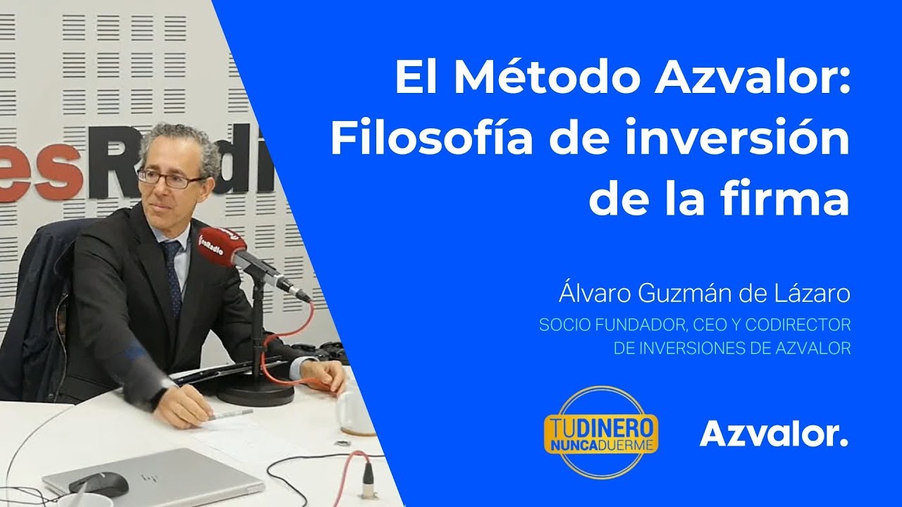 Filosofía de la inversión de Azvalor | Álvaro Guzmán de Lázaro en TDND