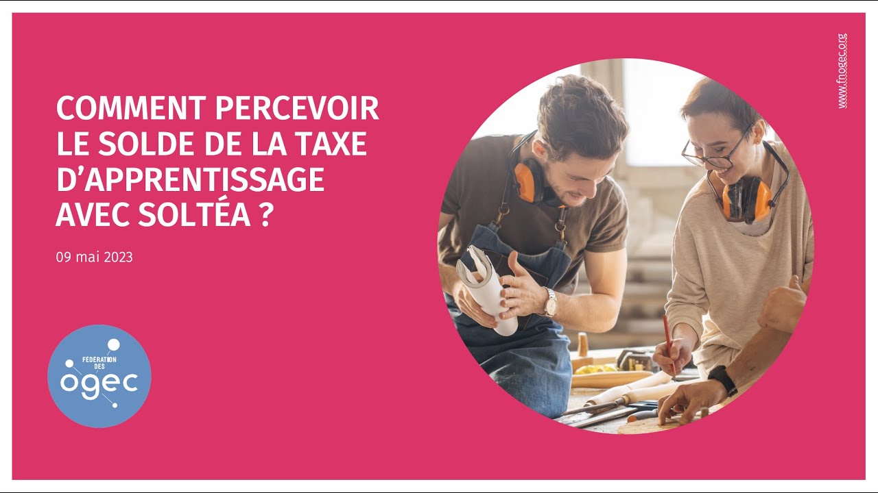 Comment percevoir le solde de la taxe d'apprentissage avec Soltéa ?