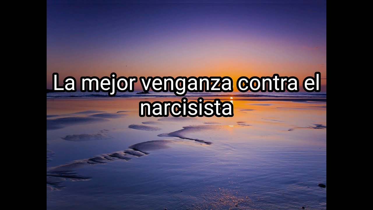 LA MEJOR VENGANZA CONTRA EL NARCISISTA #narcisista #narcisismo #abusonarcisista #abusopsicol&oacute;gico