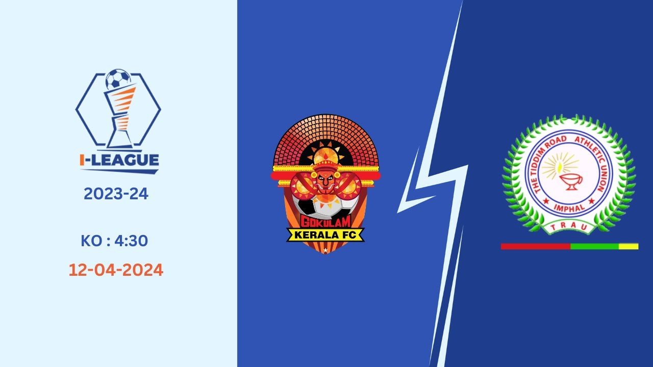 I-League 2023-24 | Gokulam Kerala FC vs TRAU FC | LIVE