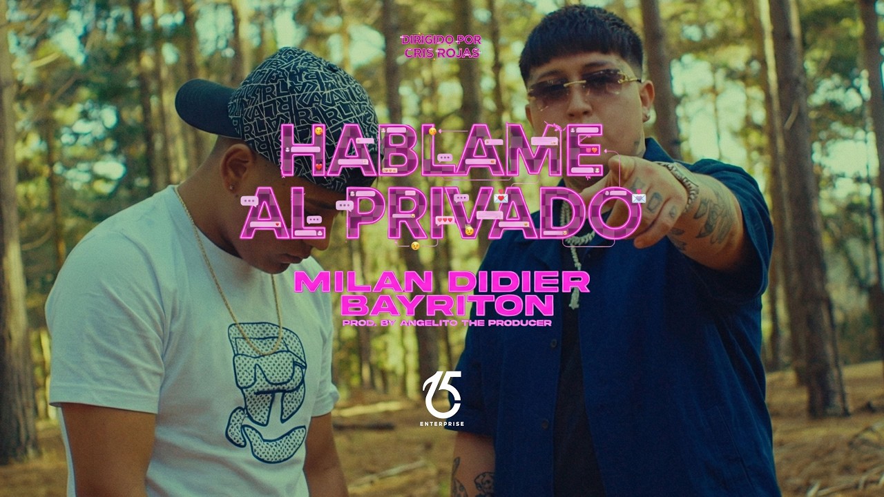 MILAN DIDIER & BAYRITON - HABLAME AL PRIVADO (VIDEO OFICIAL)