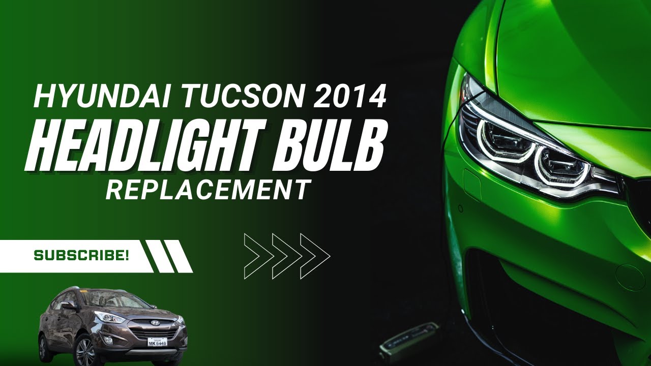 Hyundai Tucson 2014 Headlight Bulb Replacement