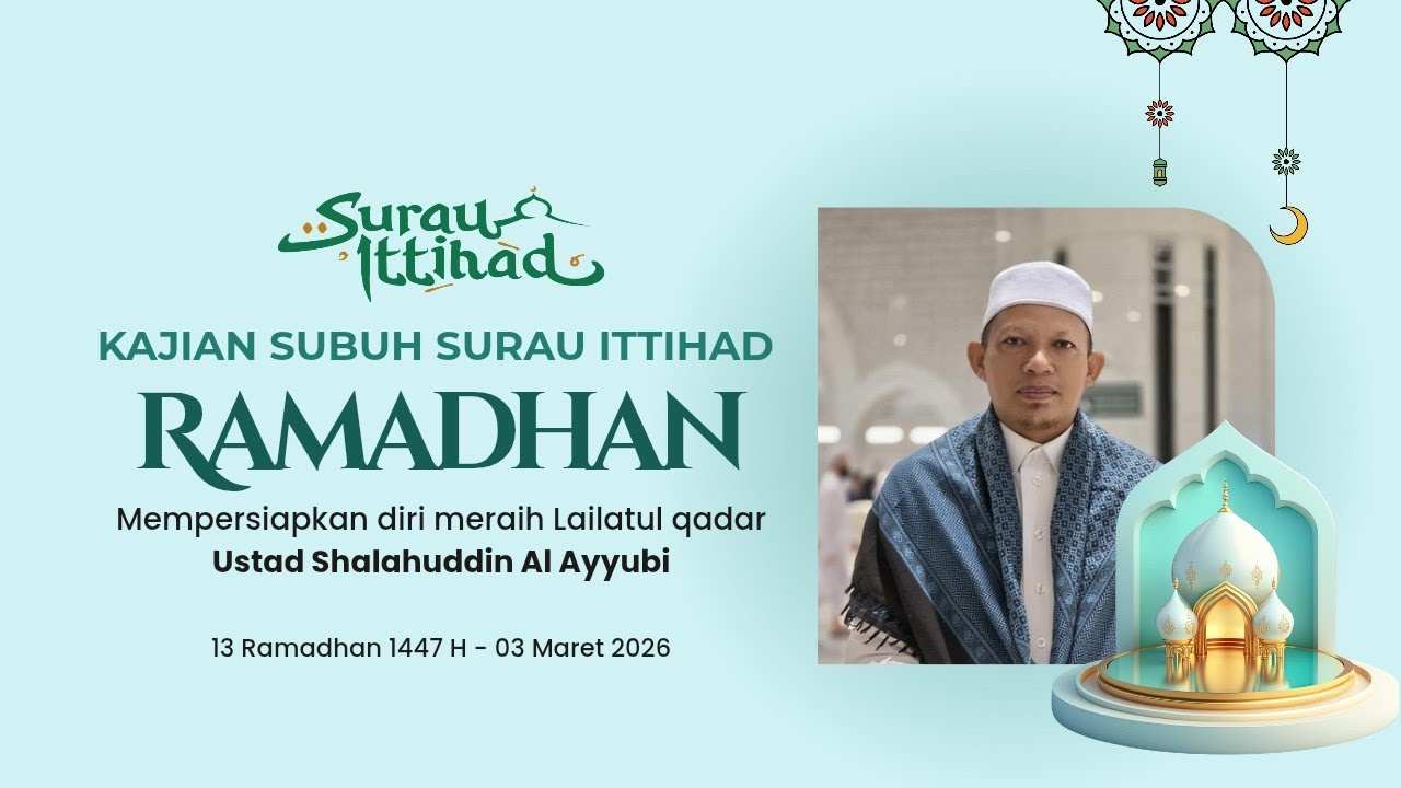Kajian Subuh Ramadhan - Mempersiapkan Diri Meraih Lailatul Qadar - Ustad Shalahuddin Al Ayyubi