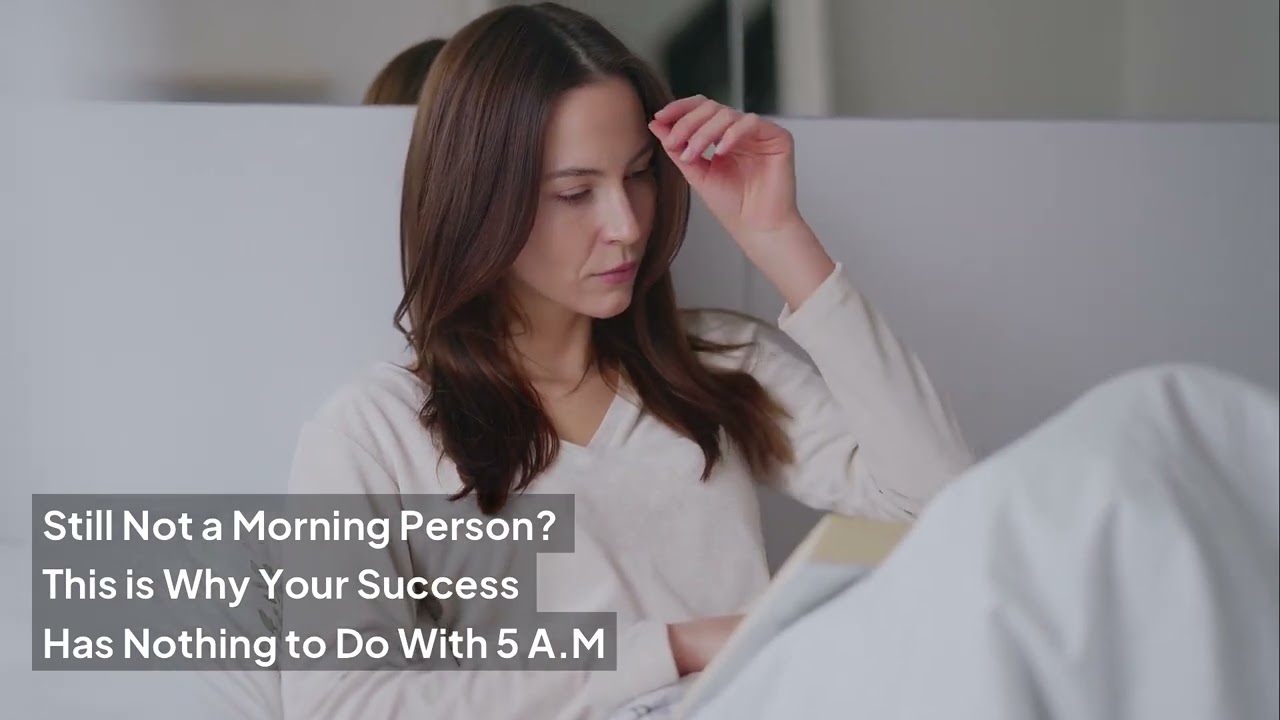 Still Not a Morning Person? This is Why Your Success Has Nothing to Do With 5 A M