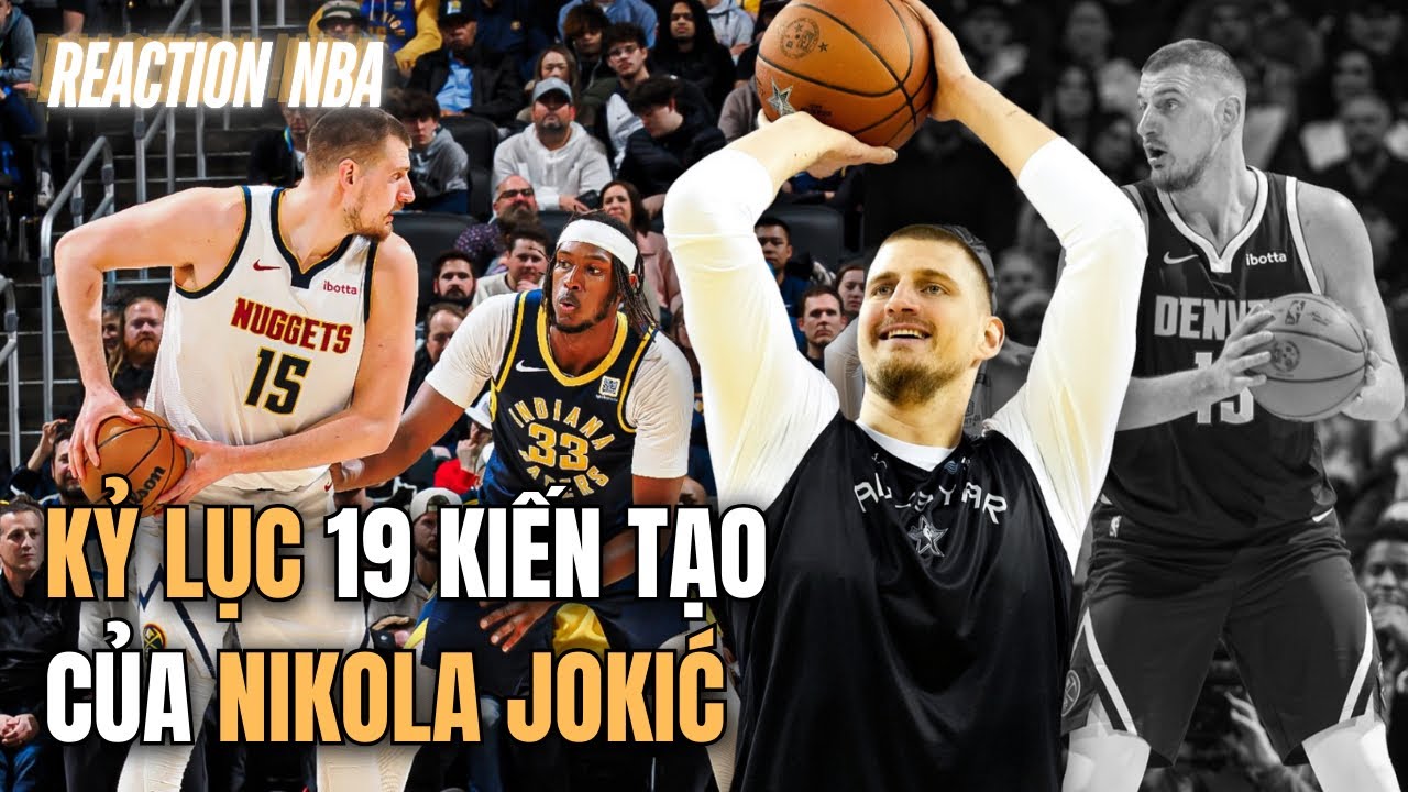 Nikola Jokic BÓN 19 KIẾN TẠO cho đồng đội như thế nào?