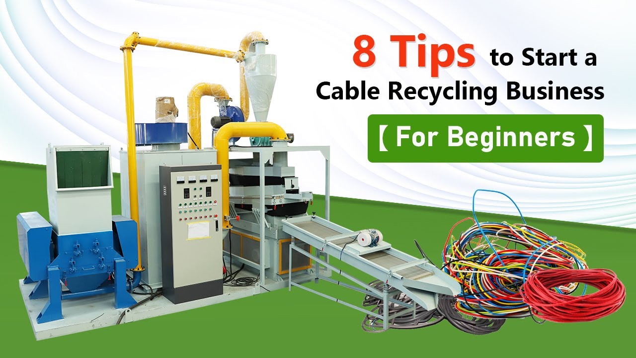 【For Beginners】8 Smart Tips to Start Your Cable Recycling Business Today!