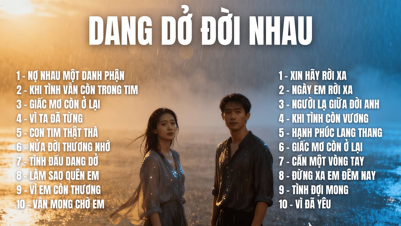 DANG DỞ DỜI NHAU | 2 Album Ballad Buồn Tình Dang Dở -Những Ca Khúc Chạm Đến Trái Tim | TOP HIT SONGS