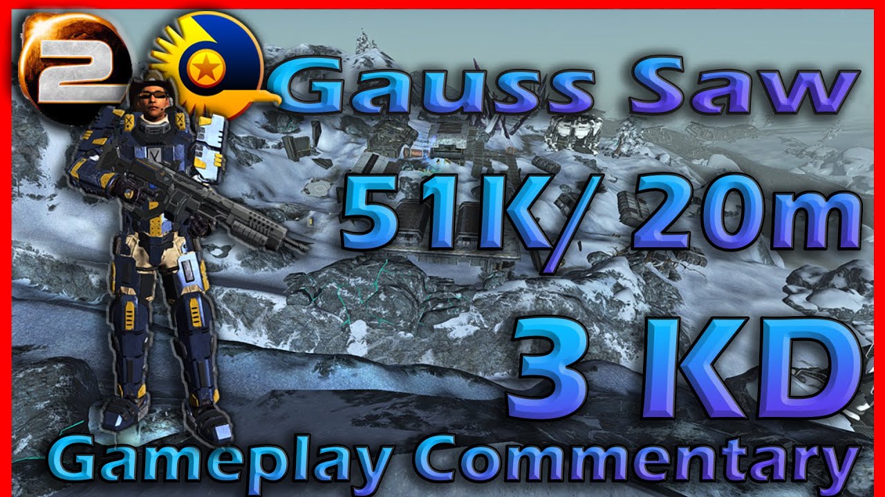 Planetside 2 -- Gauss Saw Gameplay Commentary Pt 1. (#34) 51 Kills / 20m;  3 KD