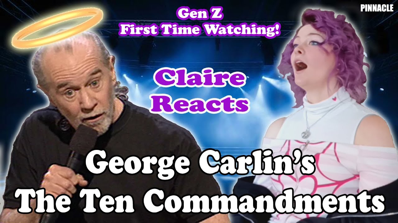Gen Z First Time Watching! Claire reacts to George Carlin's The Ten Commandments!