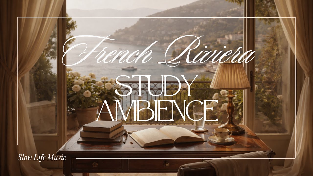 French Riviera Study Ambience ✨🇫🇷| Calm Old Money Focus Music 🎵 