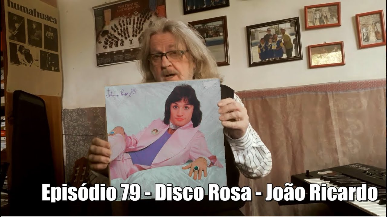 Episódio 79 - Disco Rosa - João Ricardo
