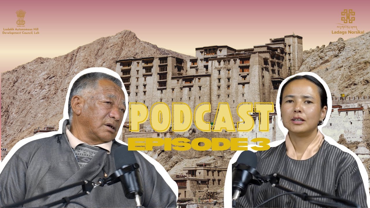 ཡུལ་པའི (Village) Podcast Episode-3 | A Conversation with Azhang Sonam Tundup from Stok.