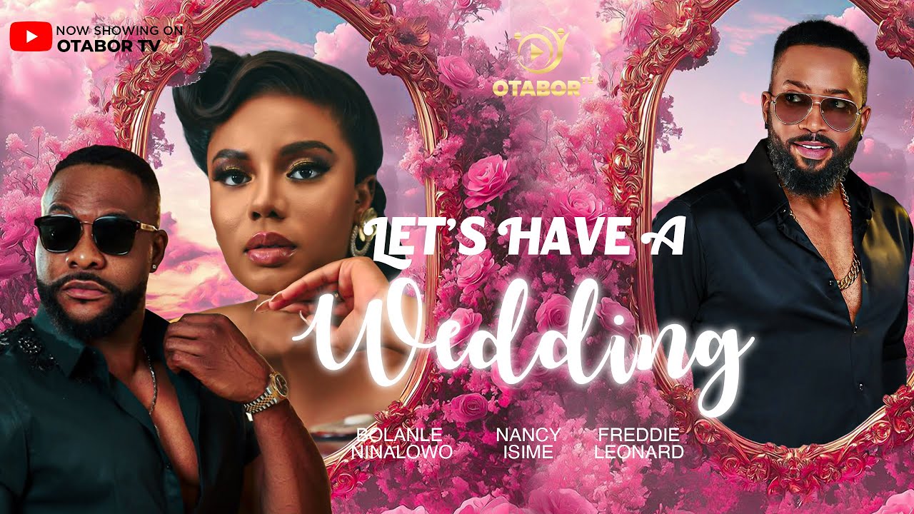 LET'S HV A WEDDING-FREDRICK LEONARD, SEUN AKINDELE, NANCY ISIME, BAYRAY MCWIZU, NINOLOWO BOLANLE