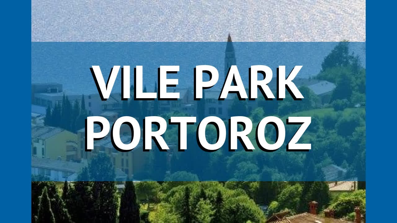 VILE PARK PORTOROZ 3* Словения Адриатика обзор – отель ВИЛЕ ПАРК ПОРТОРОЗ 3* Адриатика видео обзор