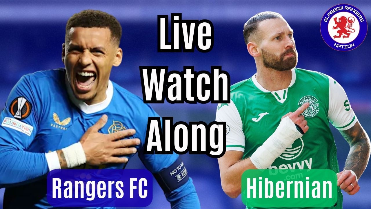 Rangers vs Hibs Live