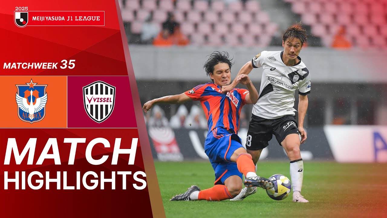 Albirex Niigata vs Vissel Kobe - Game Highlights | 2025 J1 LEAGUE | MW35