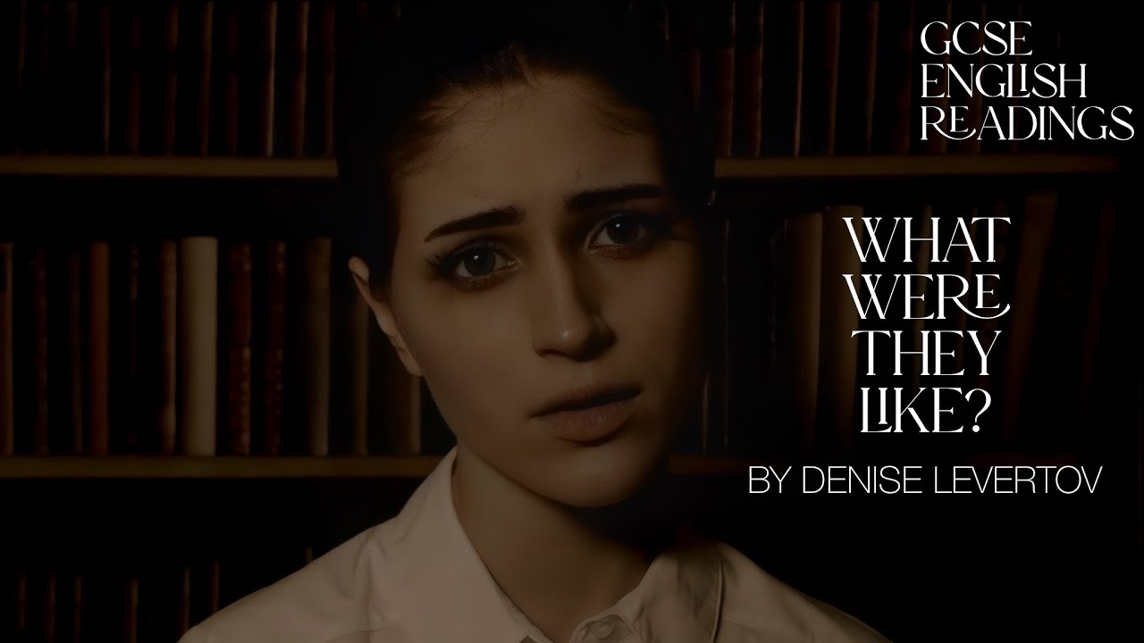 GCSE ENGLISH READINGS: What Were They Like? by Denise Levertov