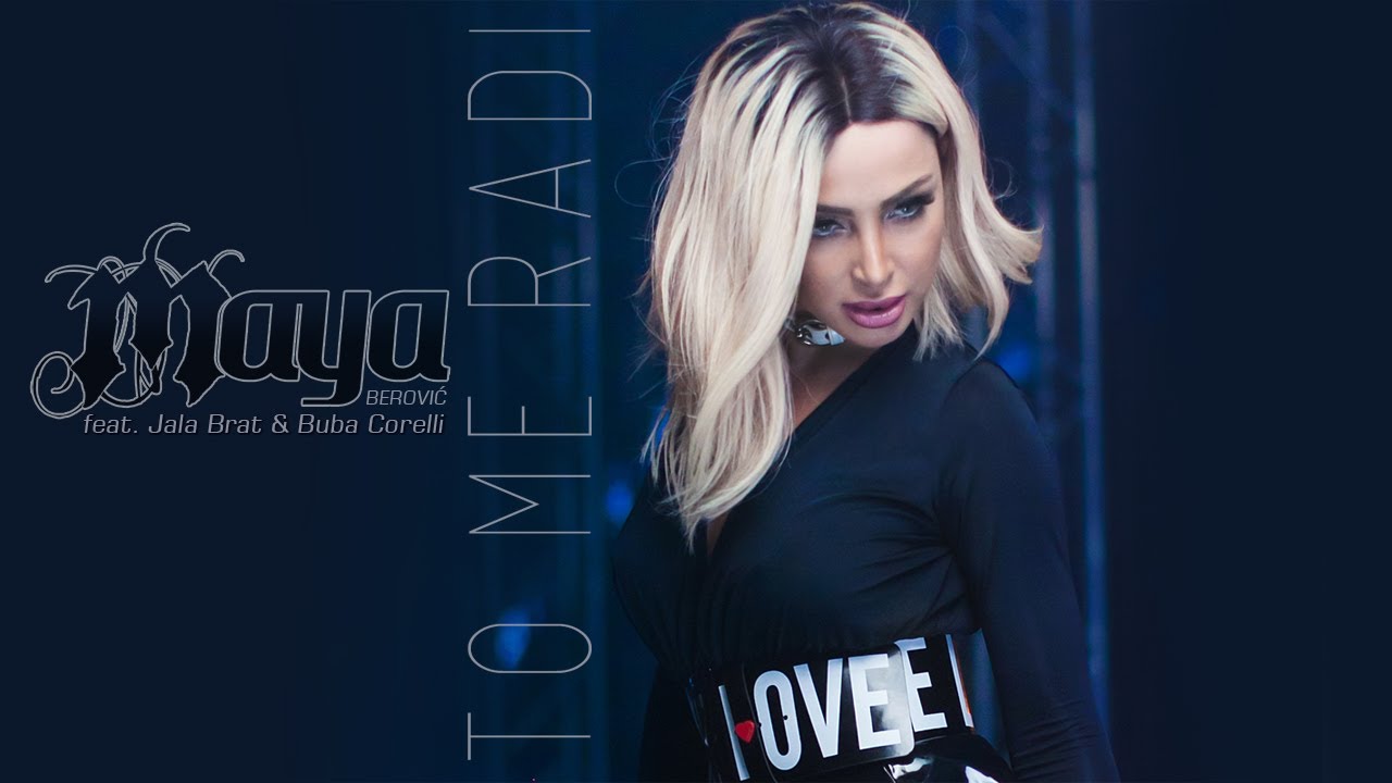 Maya Berović feat. Jala Brat & Buba Corelli - To me radi (Official video 2016)