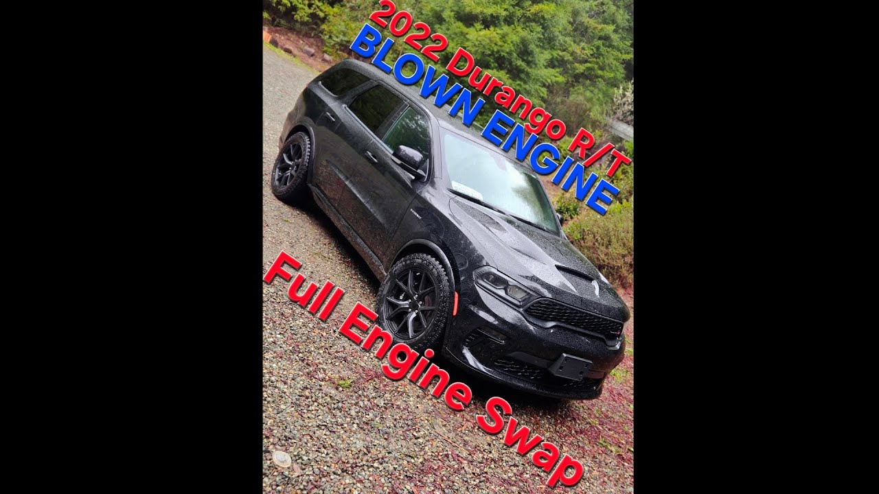 2022 Dodge Durango rt DIY Engine Swap. Old engine was absolutely destroyed