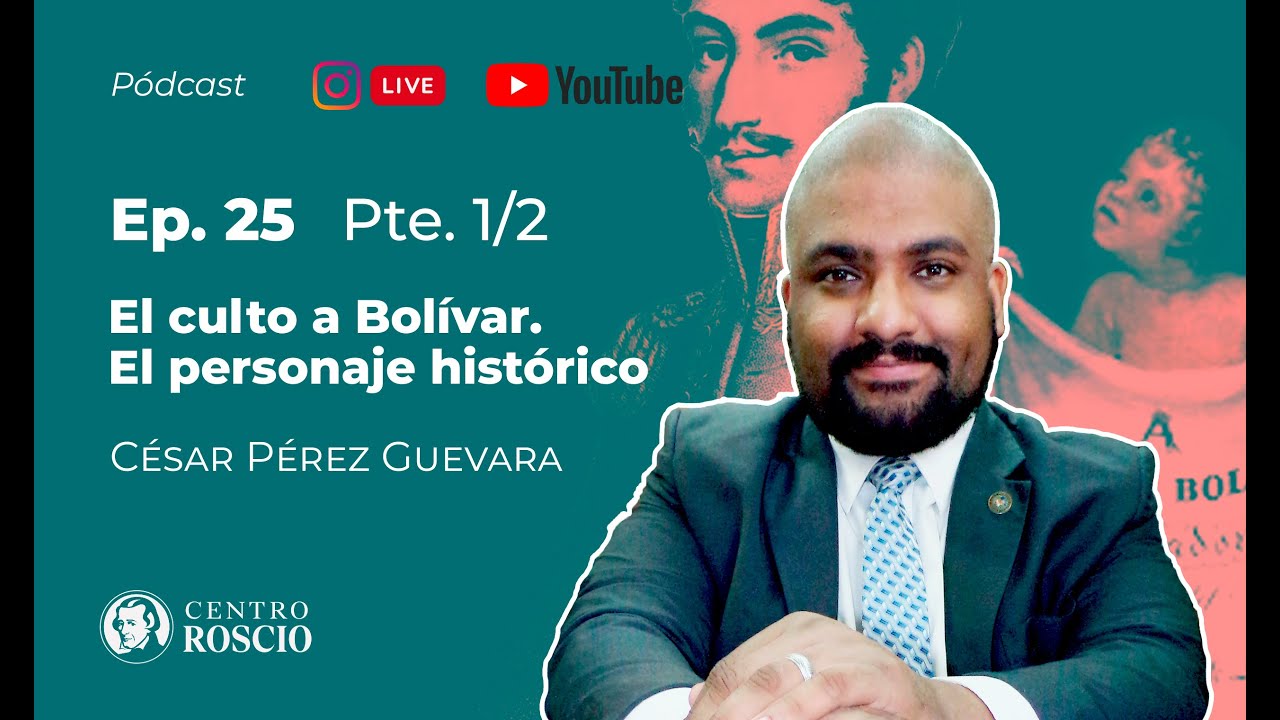 El culto a Bolívar. Primera parte. El personaje histórico.
