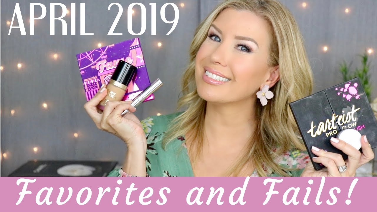 APRIL 2019 FAVORITES AND FAILS | BEAUTY AND NON-BEAUTY!
