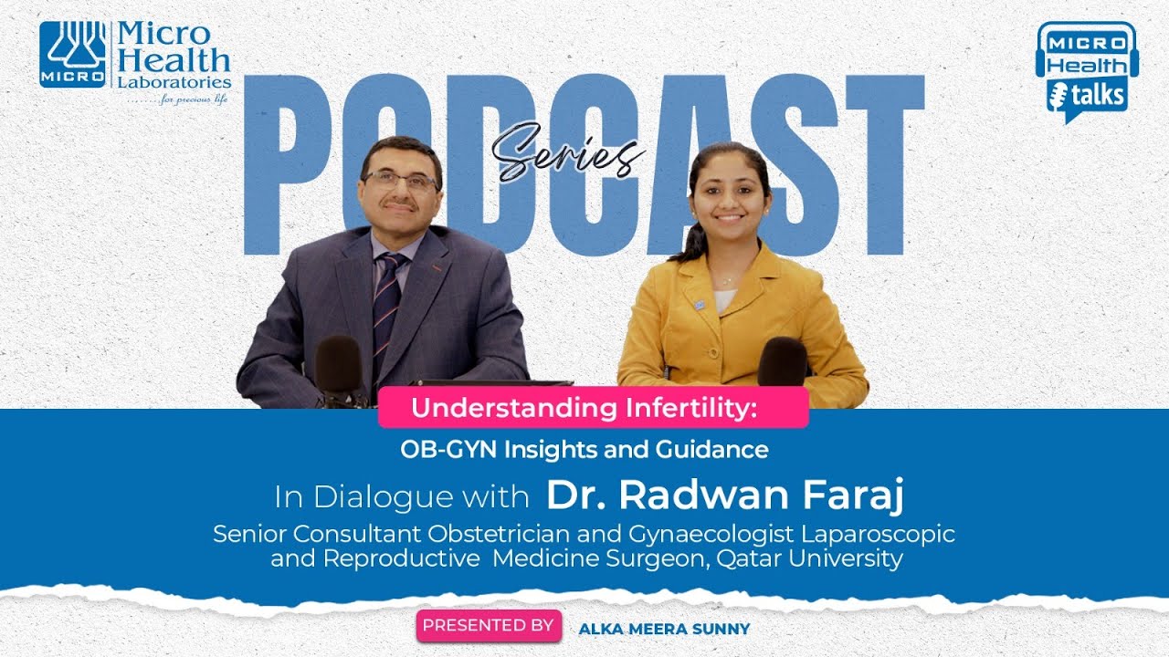 Understanding Infertility: Expert Insights with Dr. Radwan Faraj | Micro Health Talks Podcast