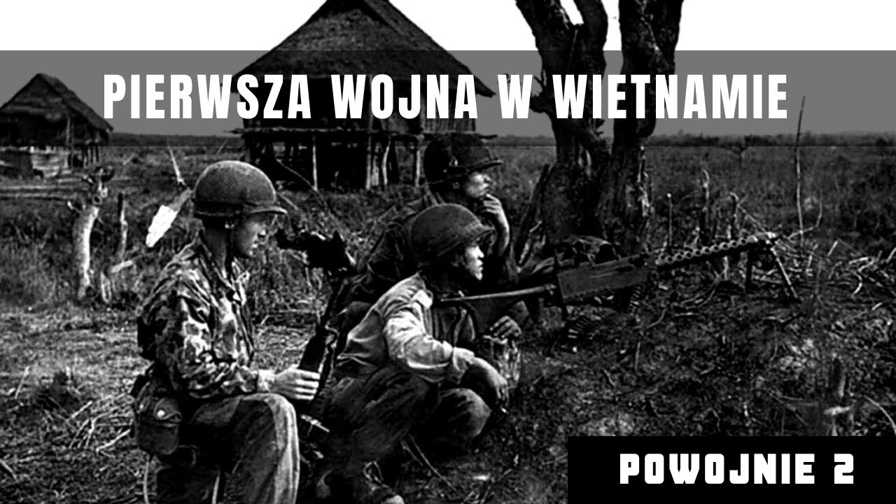 I wojna Indochińska. Przyczyny i przebieg. Dlaczego Francuzi przegrali? Wietnam walczy o wolność.