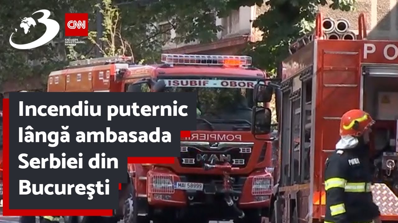 Incendiu puternic lângă ambasada Serbiei din Bucureşti.