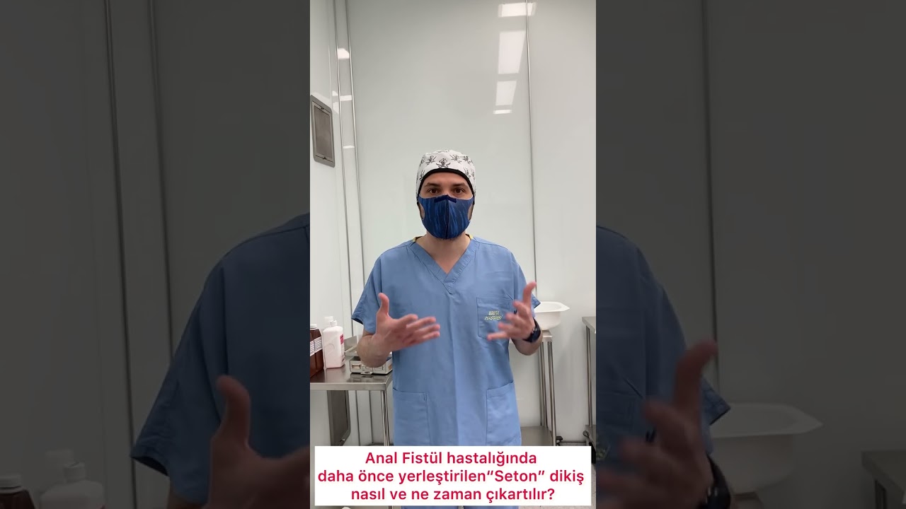 Anal Fistül Hastalığında “Seton” Dikiş Ne Zaman ve Nasıl Çıkartılır?